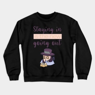 Staying In Is The New Going Out Crewneck Sweatshirt